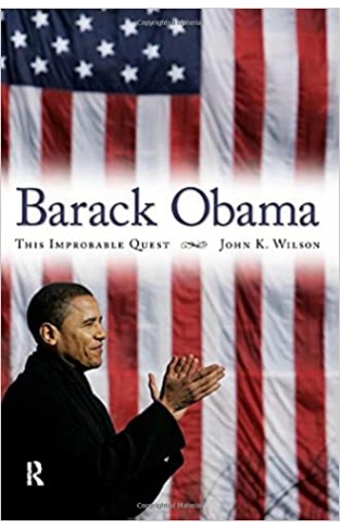 Barack Obama: This Improbable Quest: The Improbable Quest Hardcover 